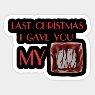 Last Chrismas I gave you my heart Sticker